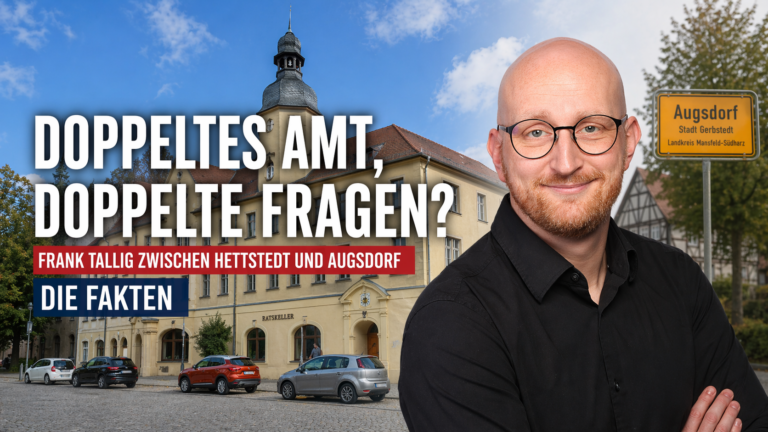 Doppeltes Amt, doppelte Fragen? Frank Tallig zwischen Hettstedt und Augsdorf – Die Fakten
